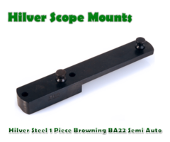 Hilver Steel Full Bore 1 Piece Browning BA22 Semi Auto Rifle Base (1912)